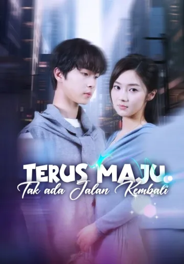 Terus Maju, Tak ada Jalan Kembali